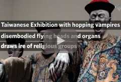 Taiwan exhibition with hopping vampires draws ire of religious groups